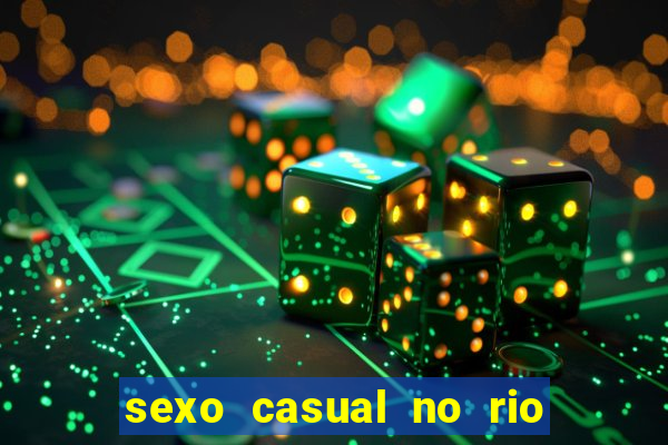 sexo casual no rio de janeiro